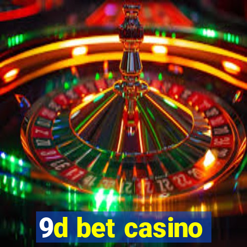 9d bet casino